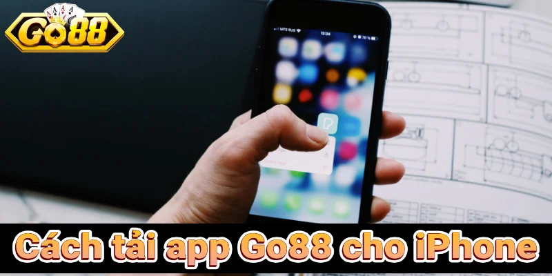 Cách tải app Go88 cho iPhone/IOS