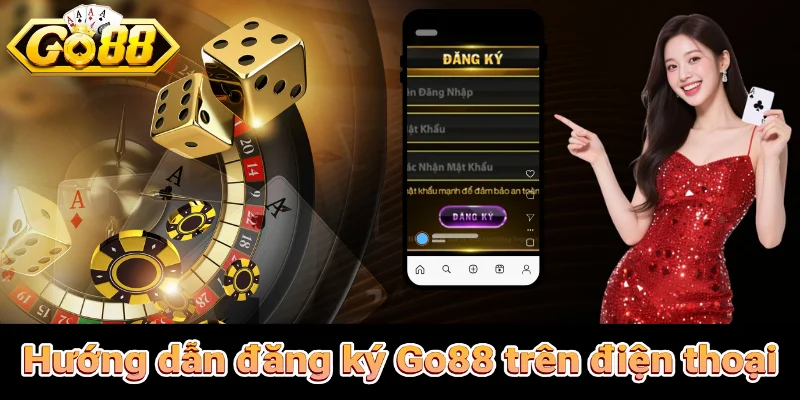 Hướng dẫn đăng ký Go88 trên điện thoại