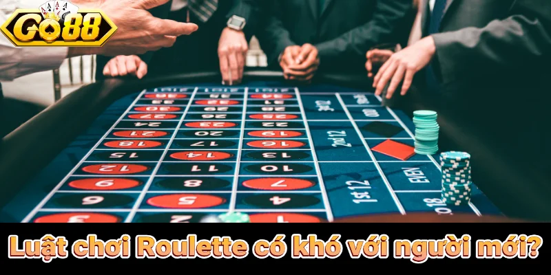 Luật chơi Roulette người mới chơi có dễ hiểu?