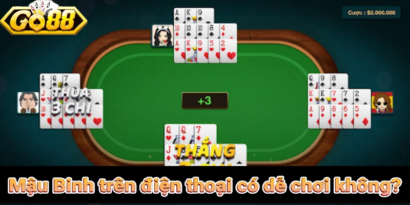 Mậu Binh trên moblie có dễ tham gia