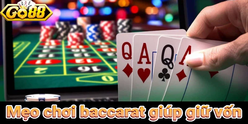Mẹo chơi baccarat giúp giữ vốn