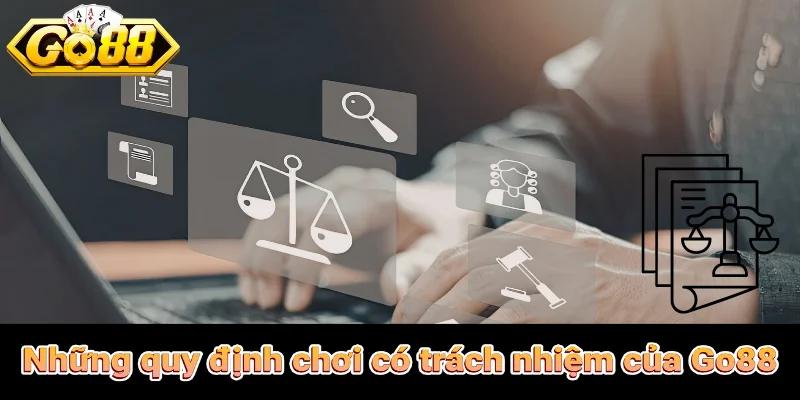 Những quy định chơi có trách nhiệm của Go88
