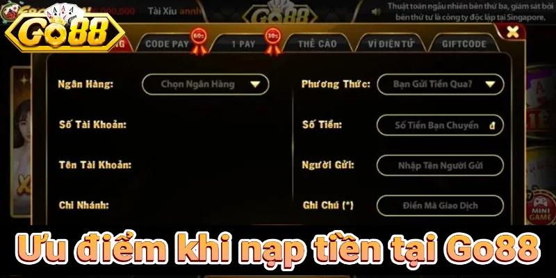 Ưu điểm khi nạp tiền tại Go88